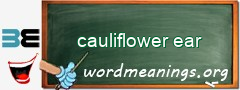 WordMeaning blackboard for cauliflower ear